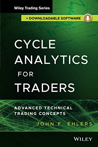 Cycle Analytics for Traders: Advanced Technical Trading Concepts (Wiley Trading) von Wiley